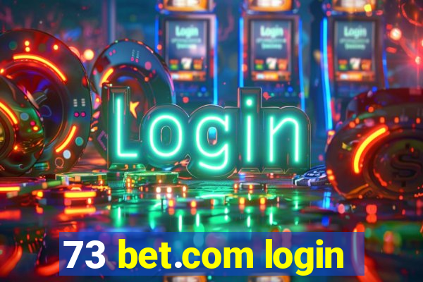 73 bet.com login